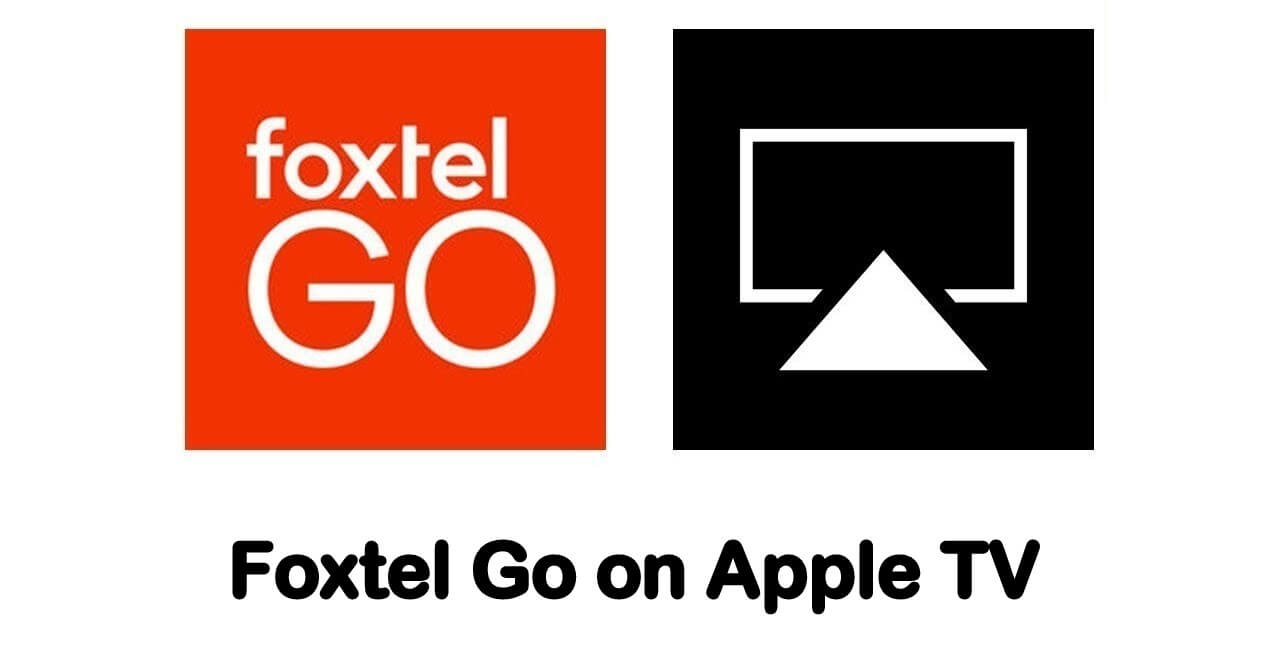 Foxtel Go on Apple TV