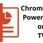 Chrome cast PPT On TV
