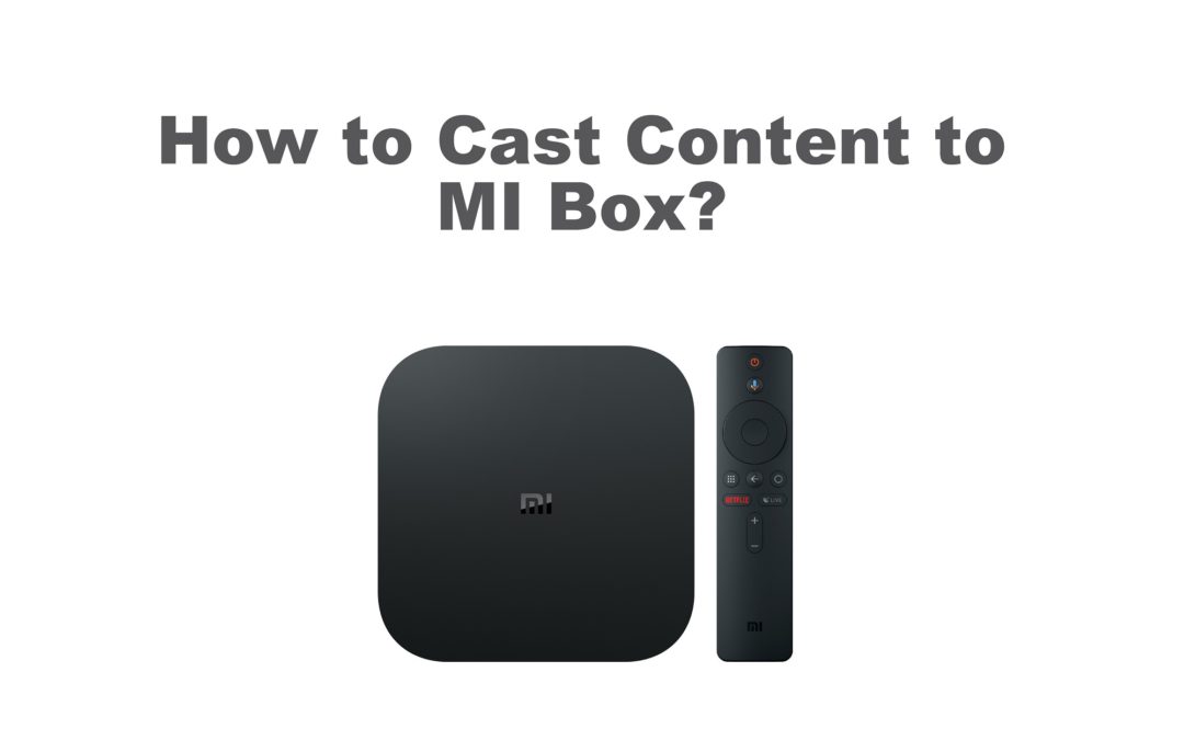 How to Cast to MI Box using Android, iPhone, and PC