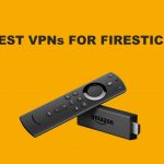 Best VPNs for Firestick