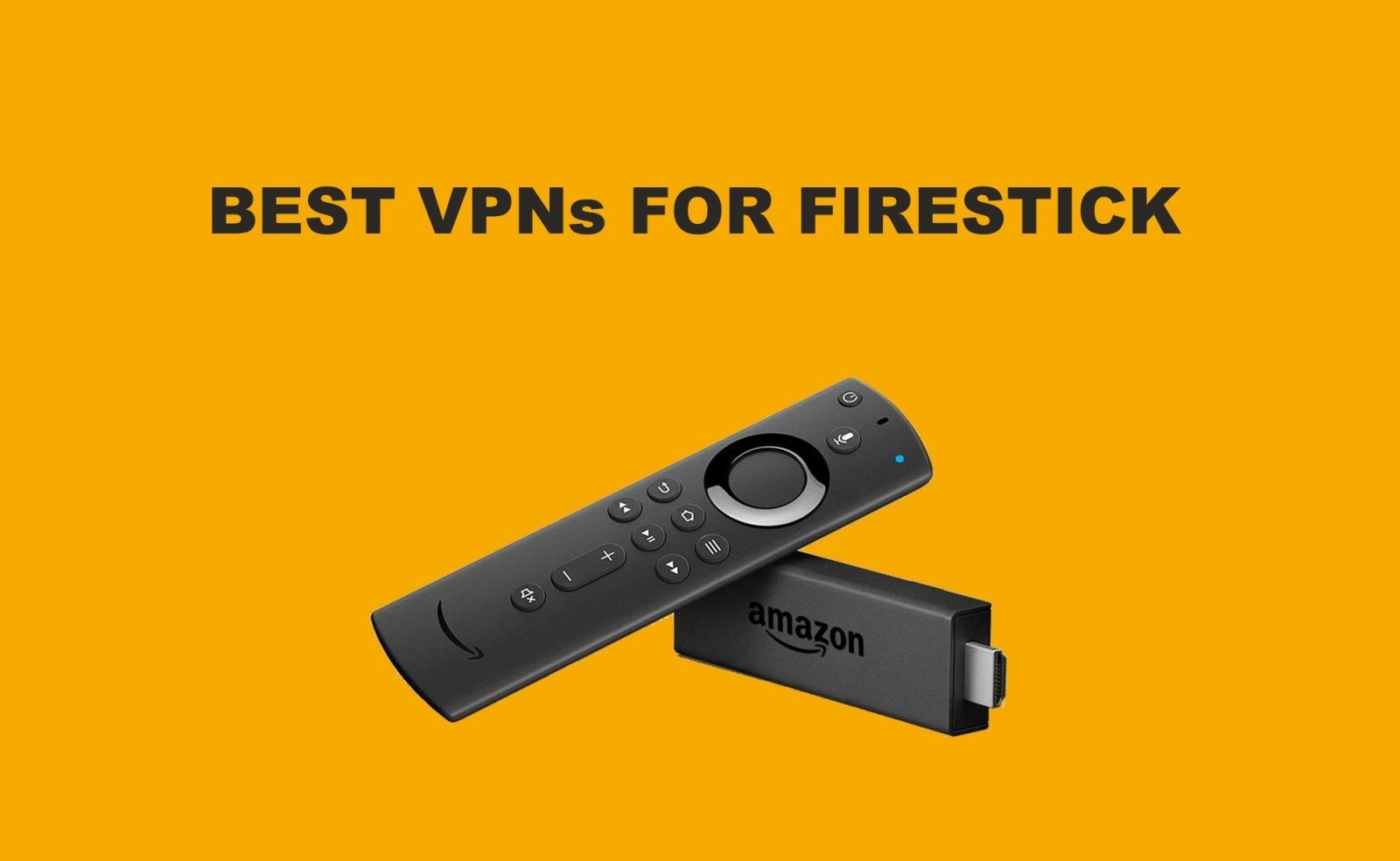 Best VPNs for Firestick