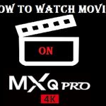 Movies on MXQ Pro 4K