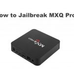 Jailbreak MXQ Pro 4k