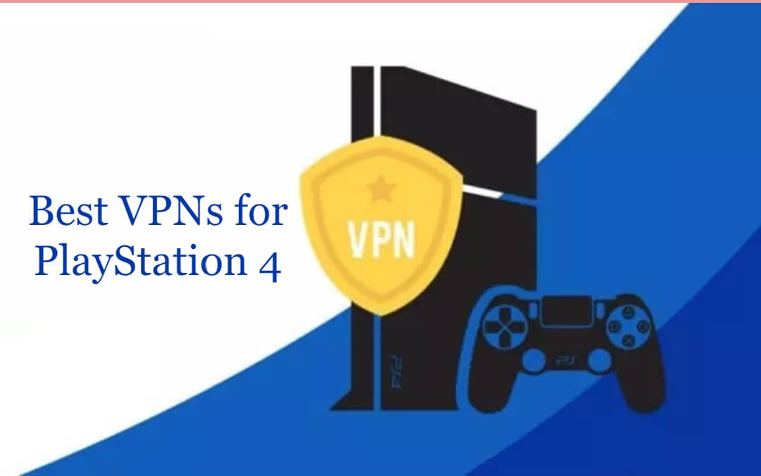 Best VPNs for PS4