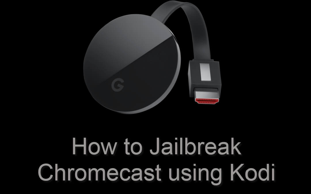 Jailbreak Chromecast