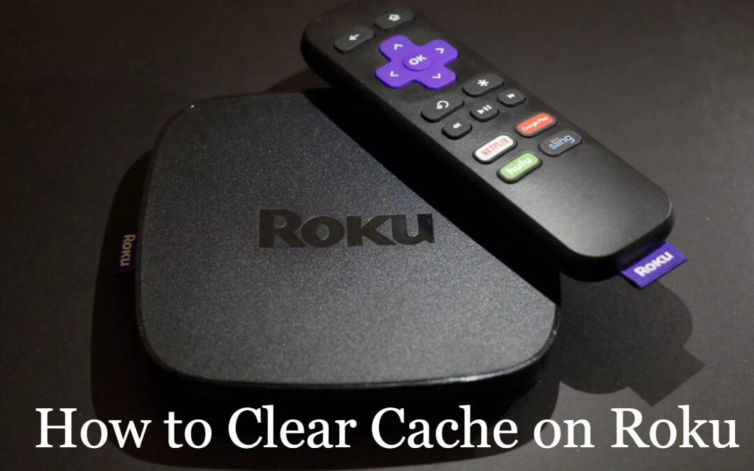 How to Clear Cache on Roku Devices