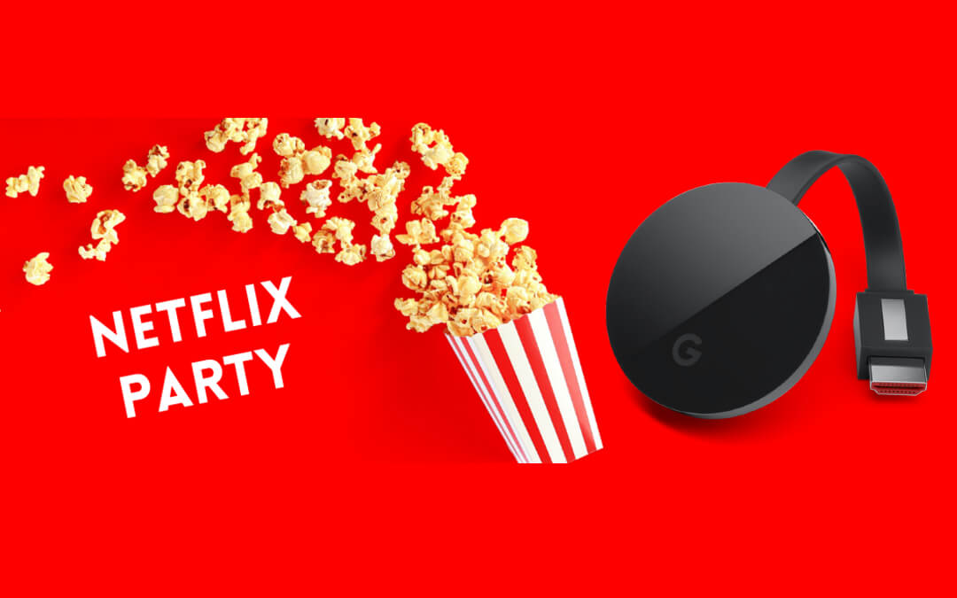 Netflix Party to Chromecast
