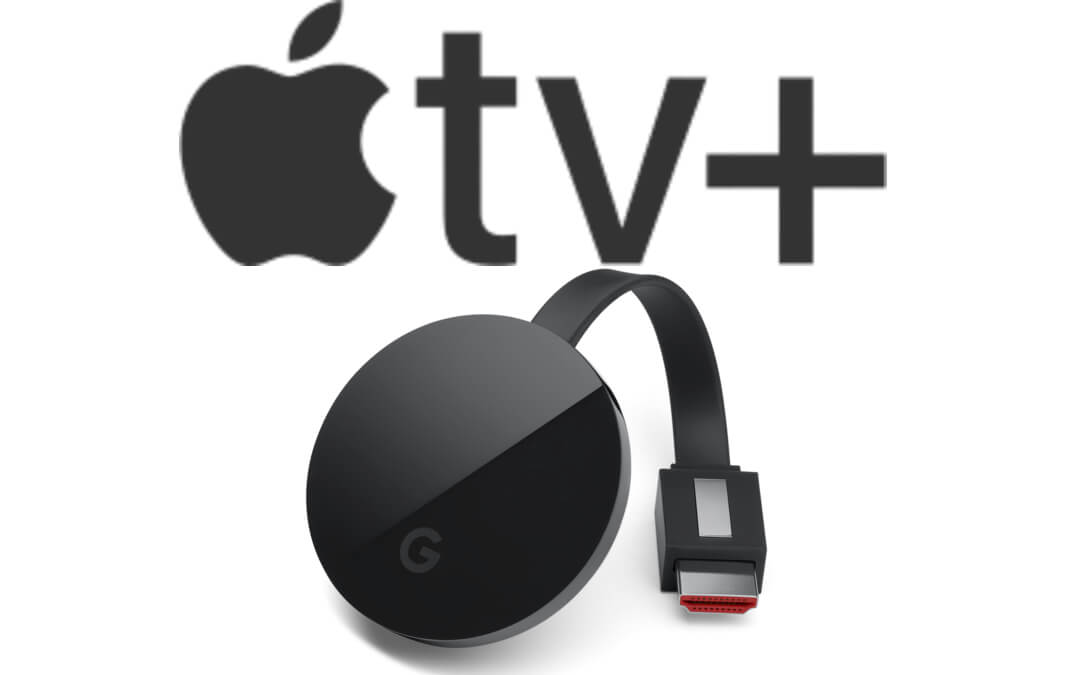Chromecast Apple TV+