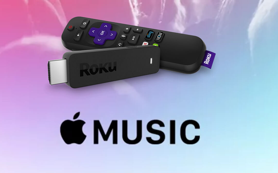 How to Play Apple Music on Roku [Easy Ways]
