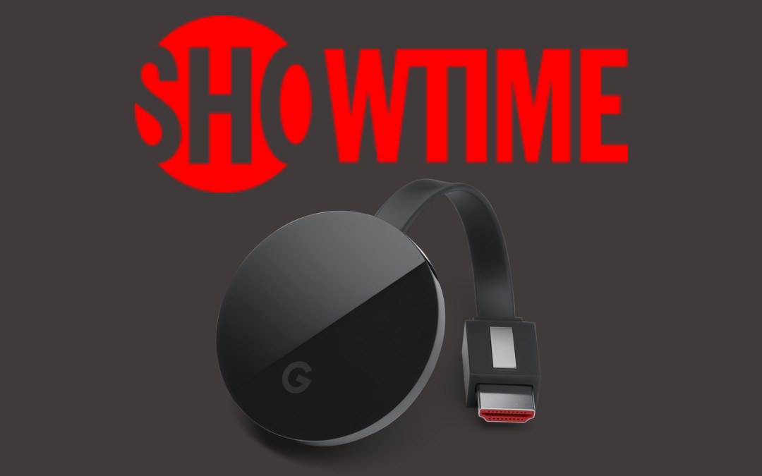 Chromecast Showtime