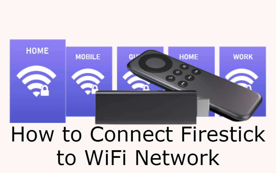 How to Connect Firestick to WiFi