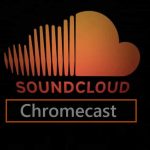 Chromecast SoundCloud Music