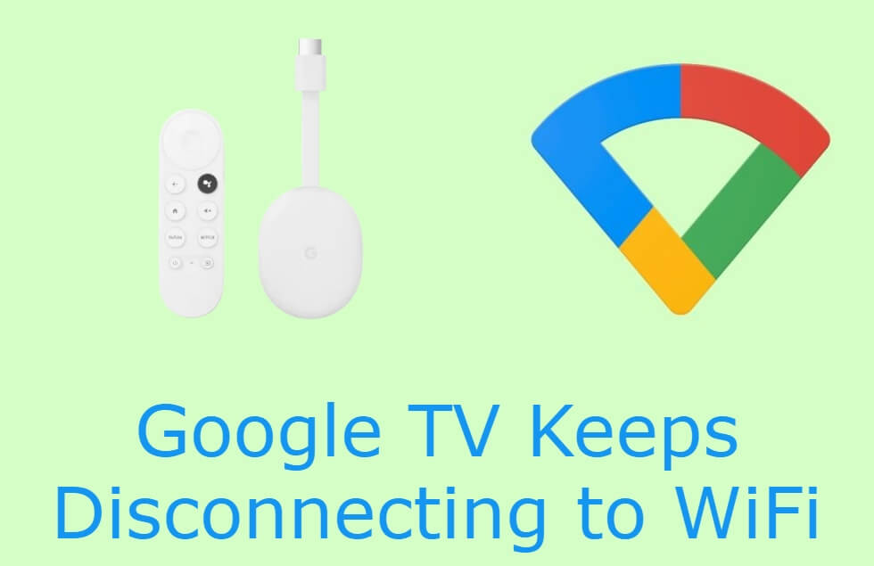Google TV Keeps Disconnecting
