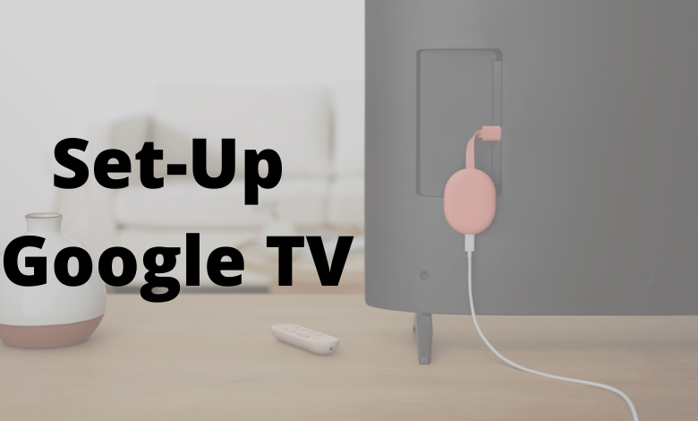 Set Up Google TV