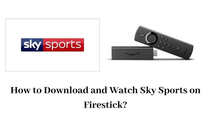 How to Install and Watch Sky Sports on Firestick
