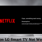 Netflix on LG Smart TV Not Working