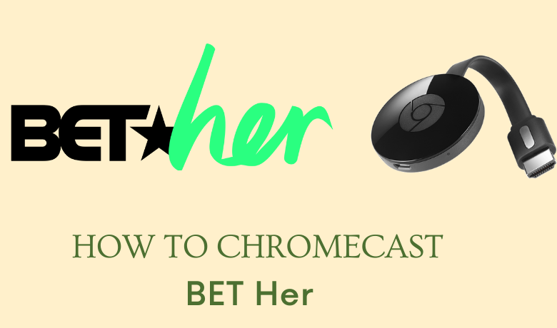Chromecast BET Her