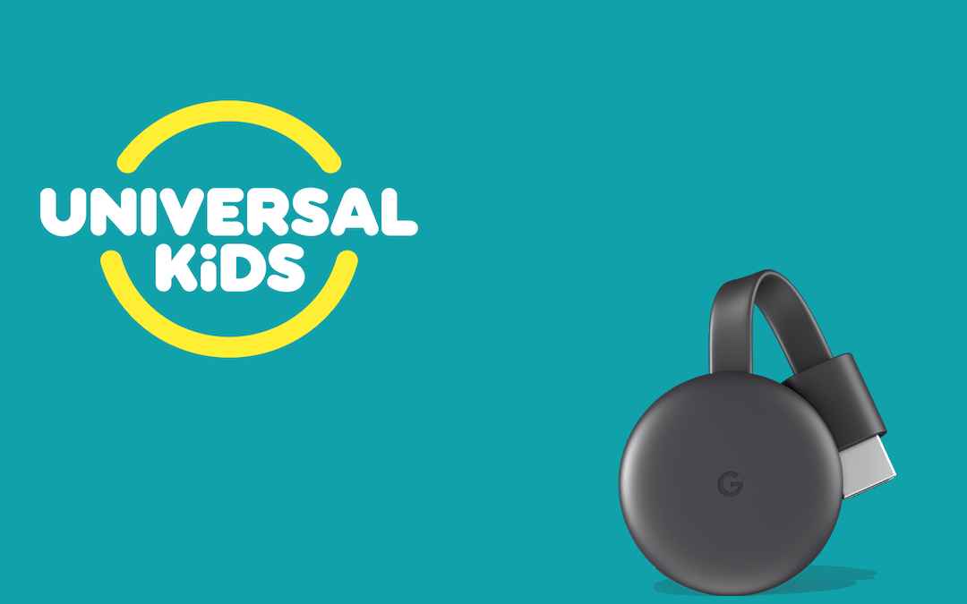 Chromecast Universal Kids