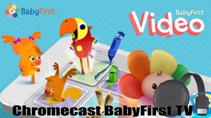 Chromecast BabyFirst TV