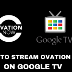 Ovation Now on Google TV