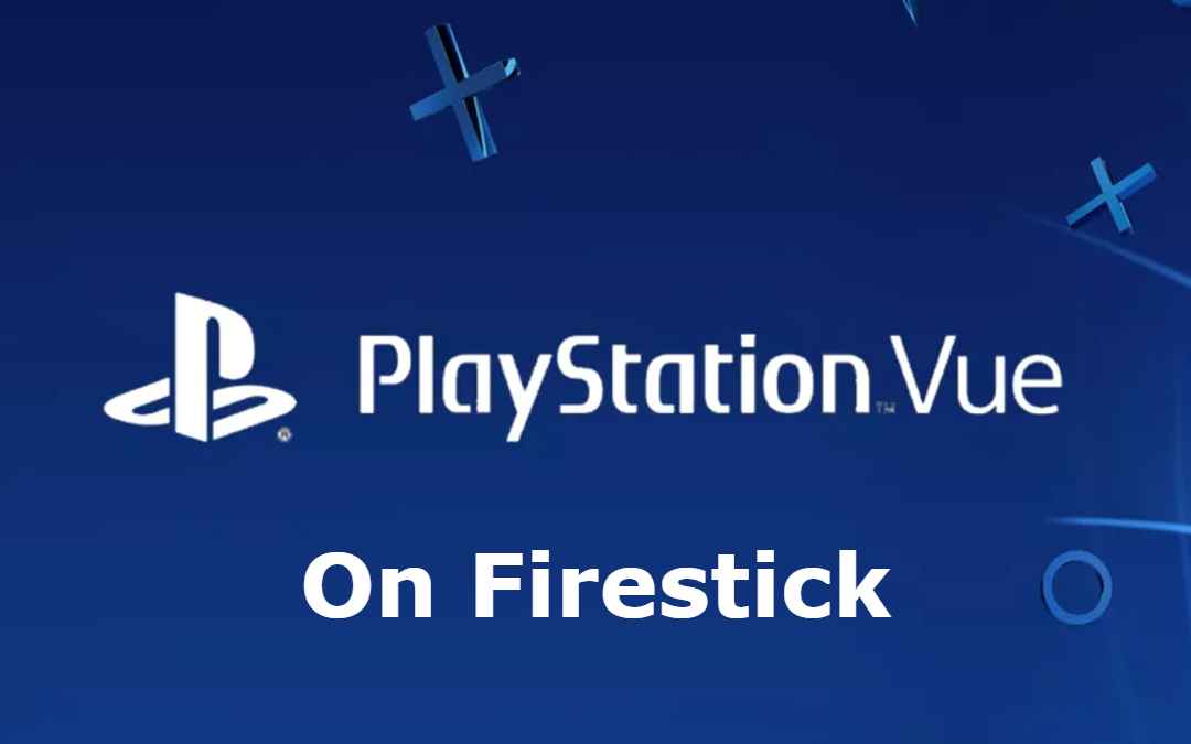 PlayStation Vue on Firestick