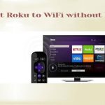 How to connect Roku to WiFi without remote