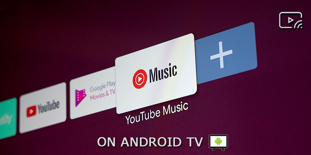 YouTube music on Android TV
