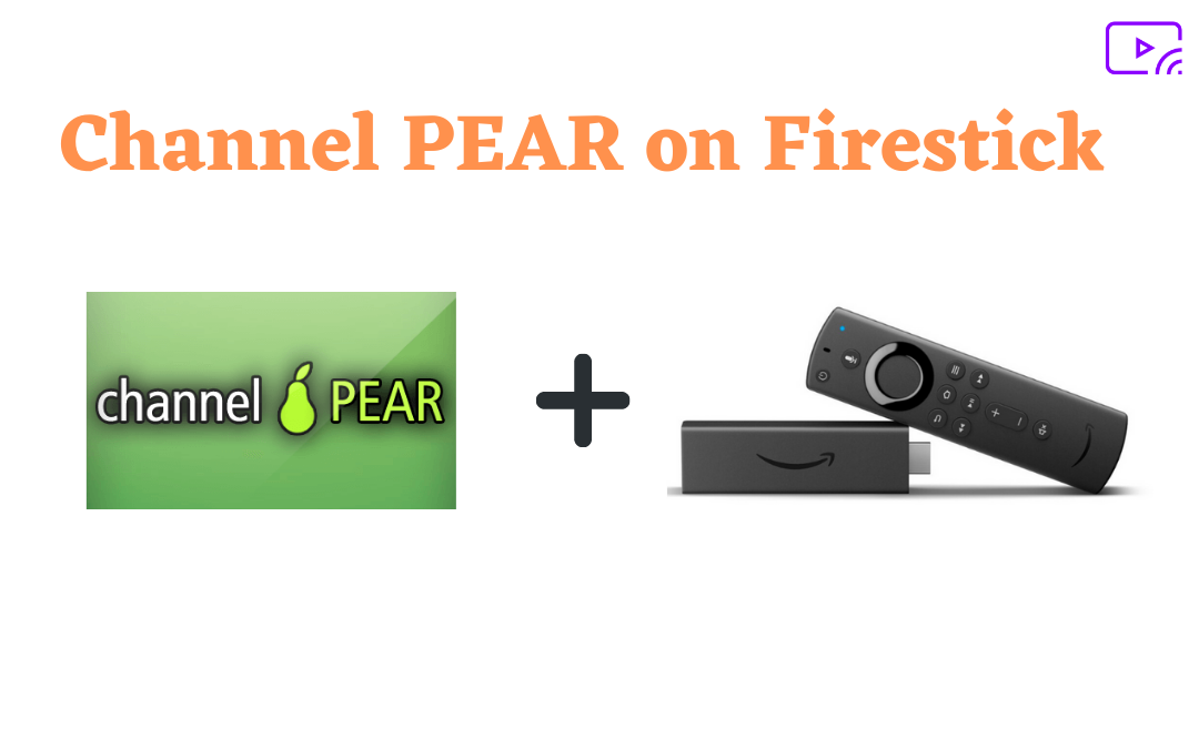 Channel Pear on Firestick