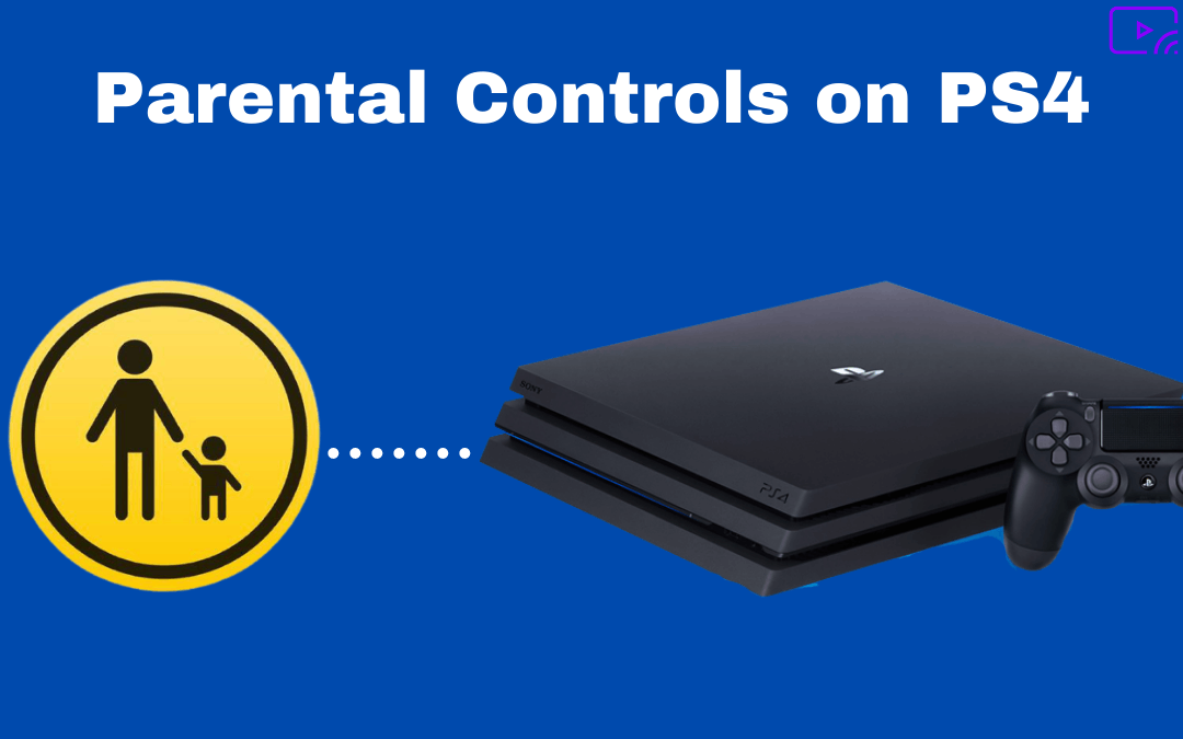 Parental Controls on PS4