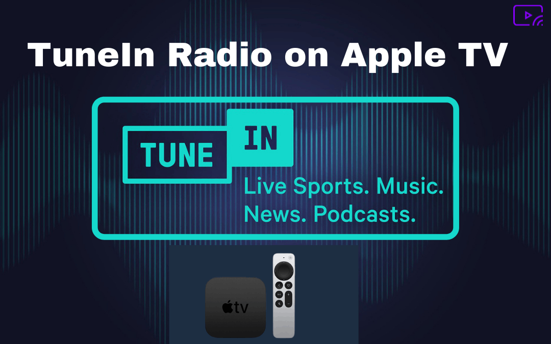 TuneIn Radio on Apple TV