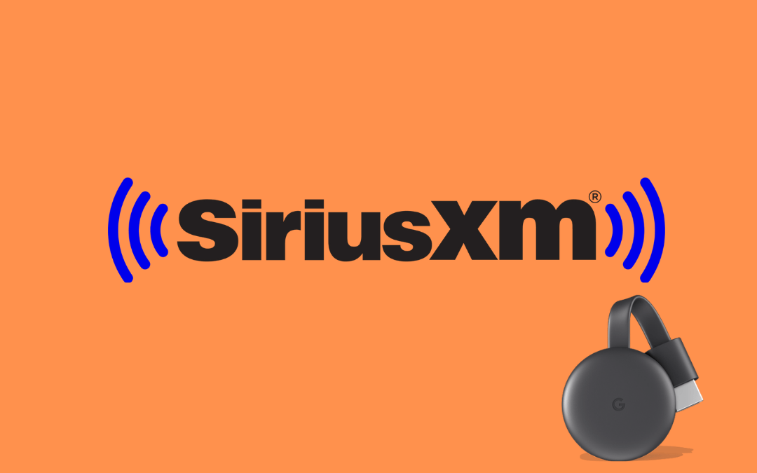 Chromecast SiriusXM