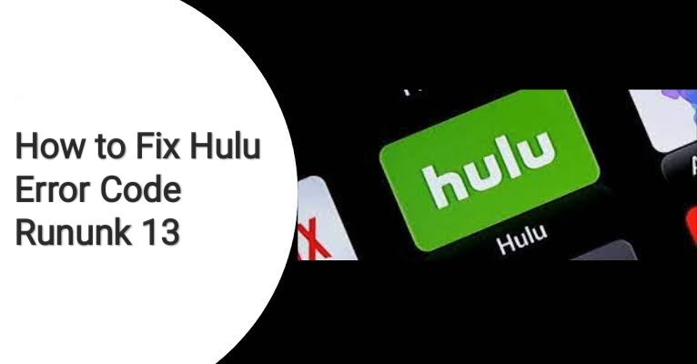 How to Fix Hulu Error Code Rununk13