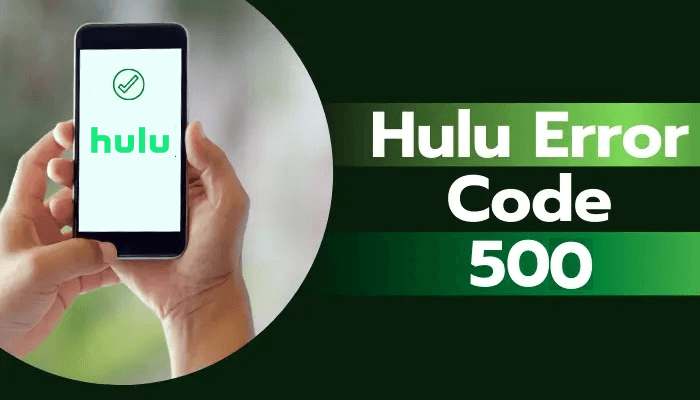 Hulu Error Code 500