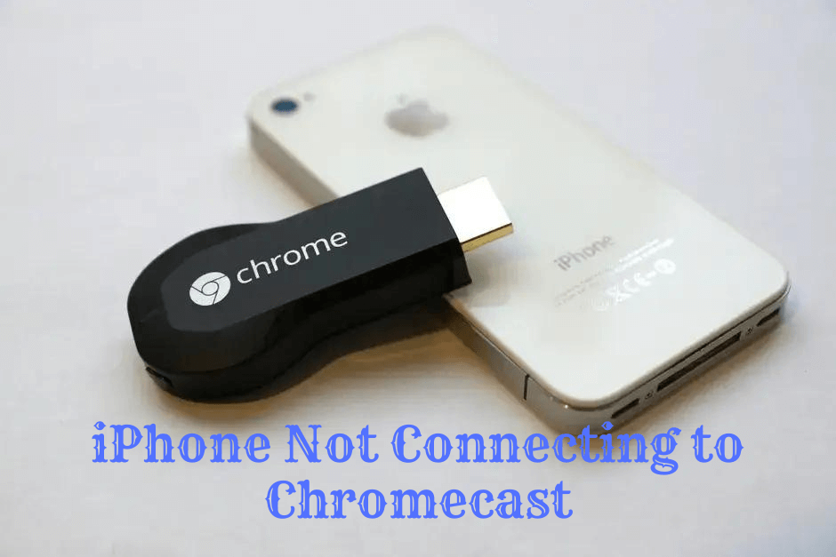 Is your iPhone not connecting to Chromecast?