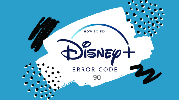 Disney Plus Error Code 90