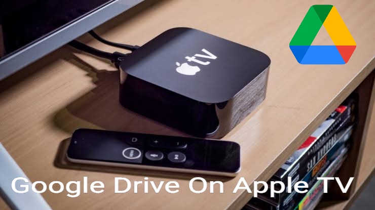 Google Drive on Apple TV