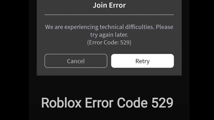 Roblox Error Code 529