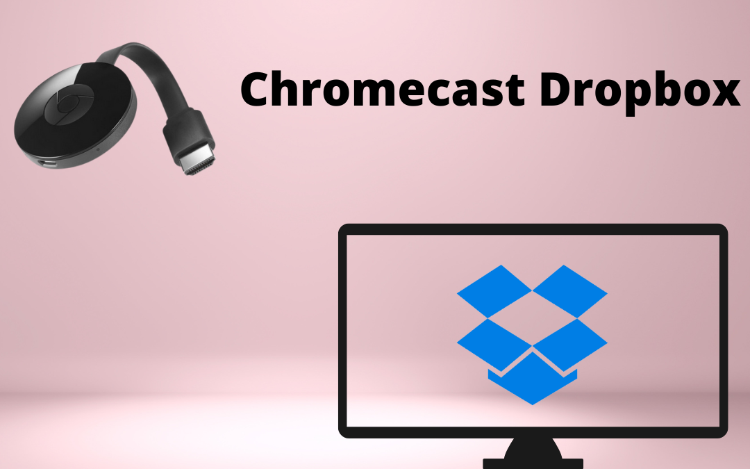 Chromecast Dropbox