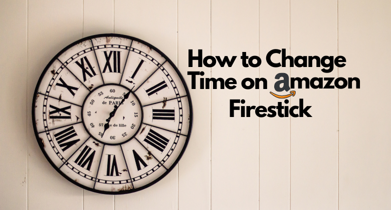 How to Change Time on Amazon Firestick- Featured Image