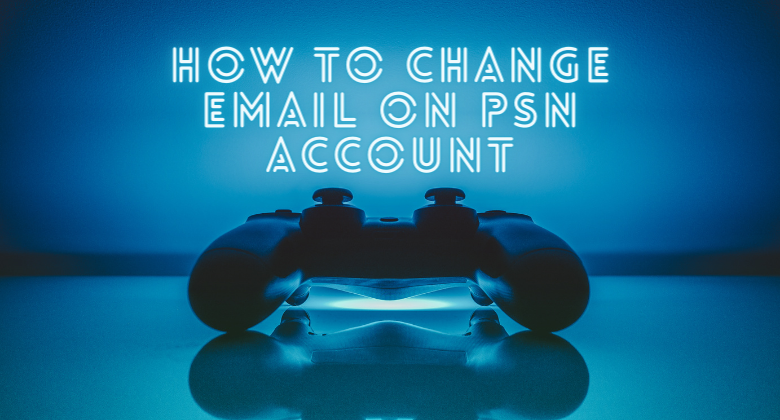 how to change email on PSN account- Featured Image