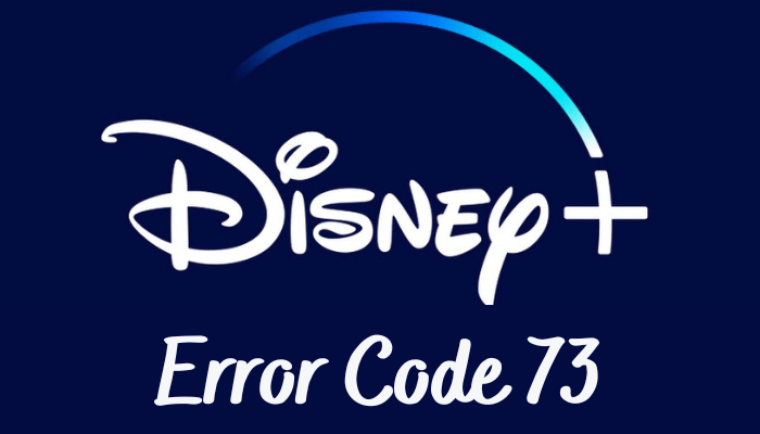 Disney Plus Error Code 73