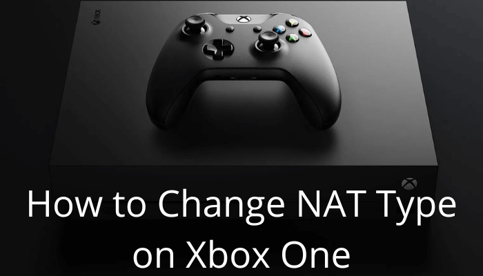 How to Change NAT Type on Xbox One