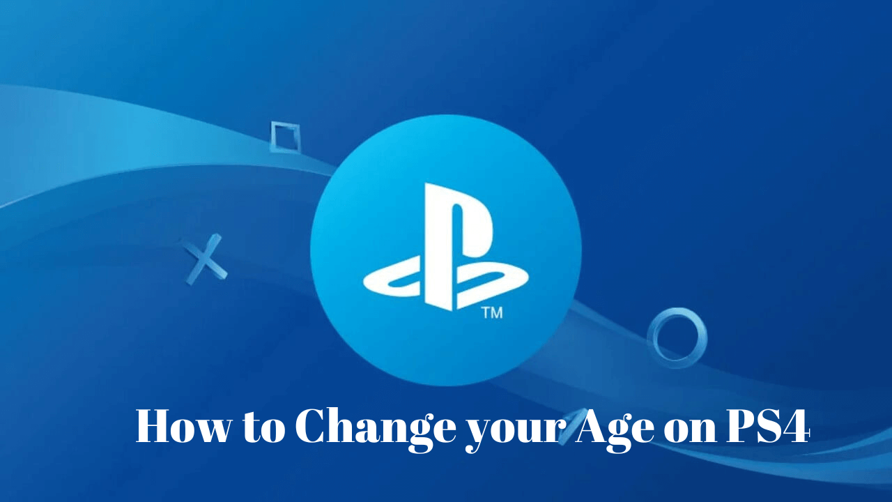 How to Change your Age on PS4