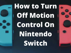 How to Turn Off Motion Control On Nintendo Switch