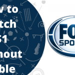 How to Watch FS1 without Cable
