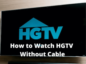How to Watch HGTV Without Cable