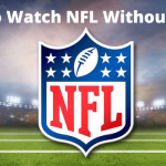 How to Watch NFL Without Cable