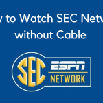 How to watch SEC Network without Cable