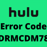 Hulu Error Code DRMCDM78