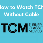 how to watch TCM without Cable
